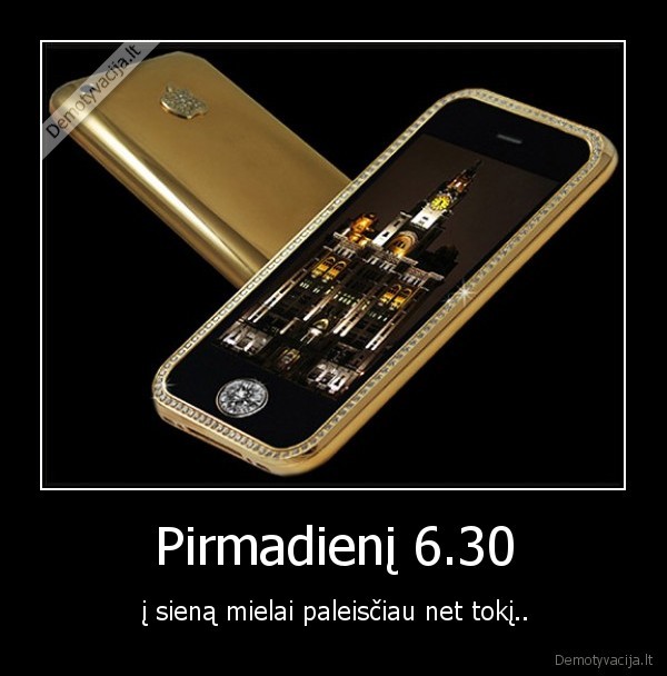 Pirmadienį 6.30
