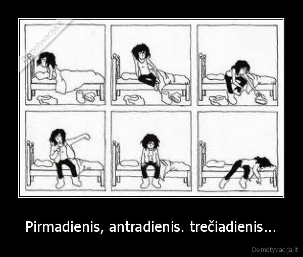 Pirmadienis, antradienis. trečiadienis...