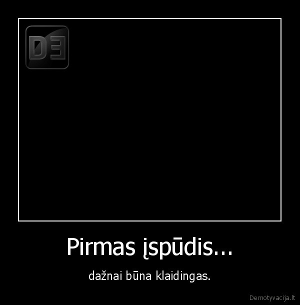 Pirmas įspūdis...