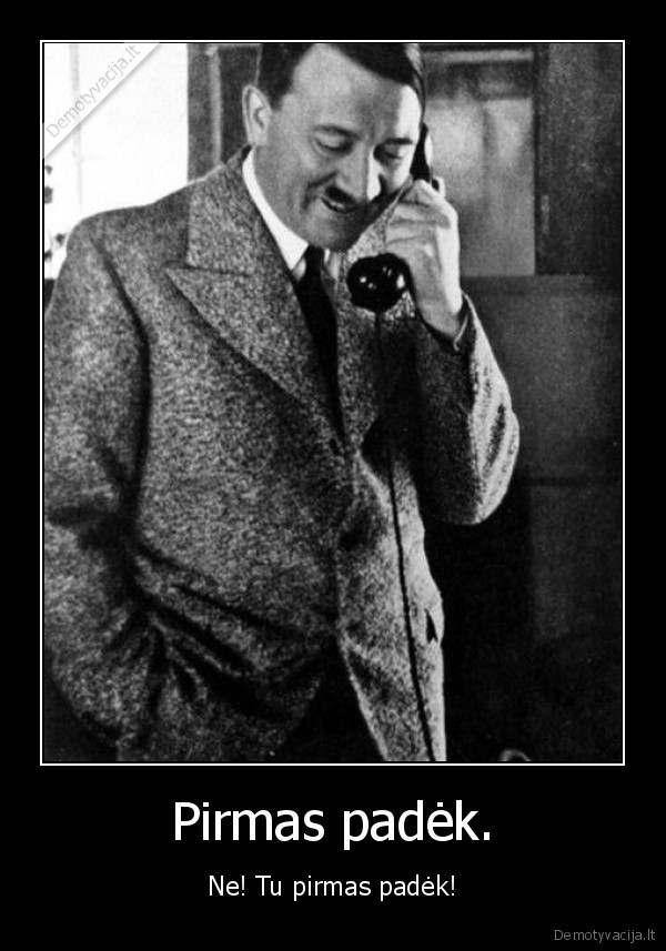 Pirmas padėk.