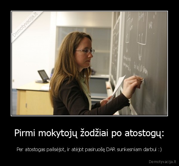 Pirmi mokytojų žodžiai po atostogų:
