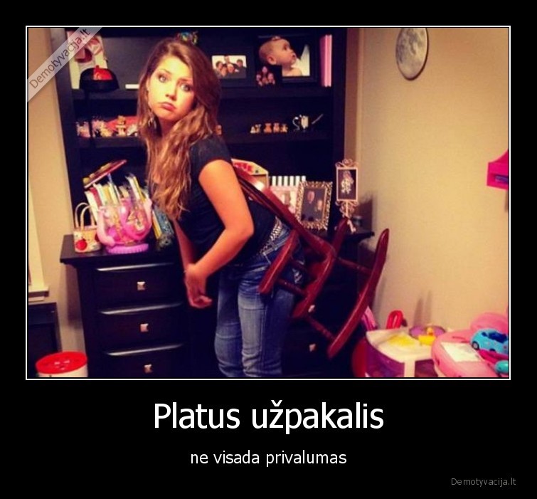 platus,uzpakalis,merginos,uzstrigo,privalumas,ne, visada