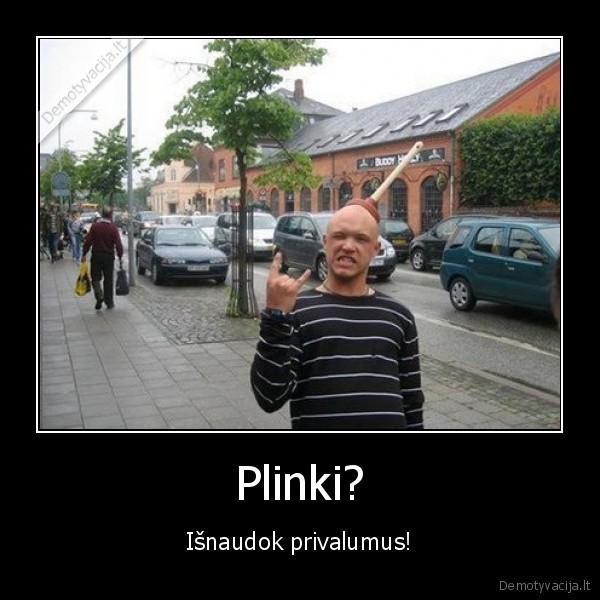 plikas,privalumas