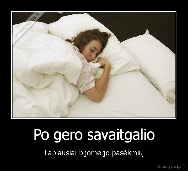 Po gero savaitgalio