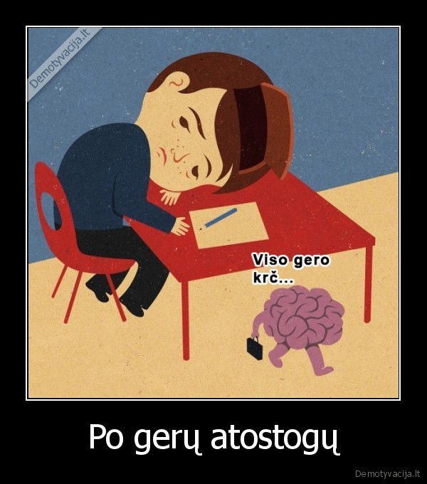 atostogos,smegenis,nedirba,mokslai