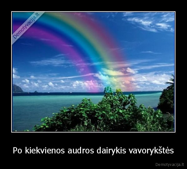 Po kiekvienos audros dairykis vavorykštės