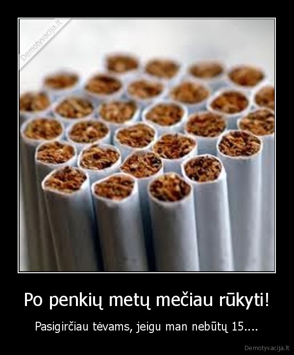 Po penkių metų mečiau rūkyti!