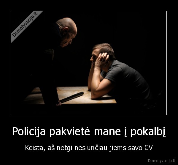 pokalbis, del, darbo,policija,cv,gyvenimo, aprasymas