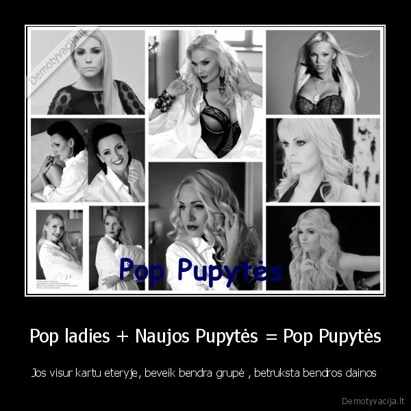 Pop ladies + Naujos Pupytės = Pop Pupytės