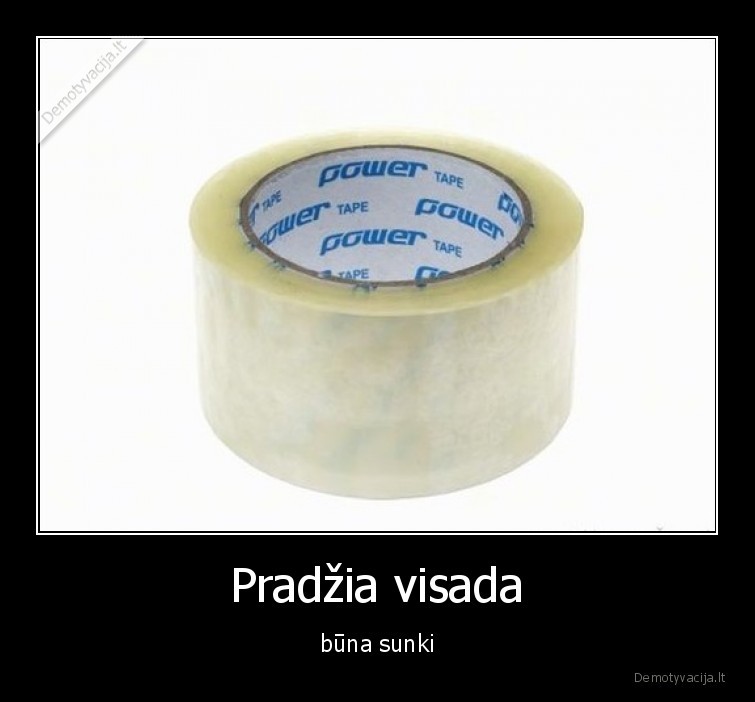 pradzia,sunki,visada,lipnioji,juosta