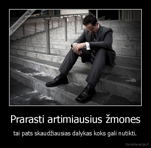 Prarasti artimiausius žmones