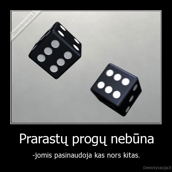 Prarastų progų nebūna