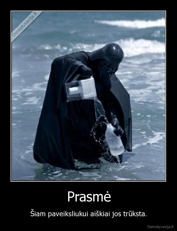 prasme,dartas, veideris,vanduo,lukai,as,tavo,tevas,o, tavo, motina, yoda