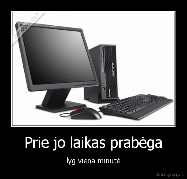 Prie jo laikas prabėga