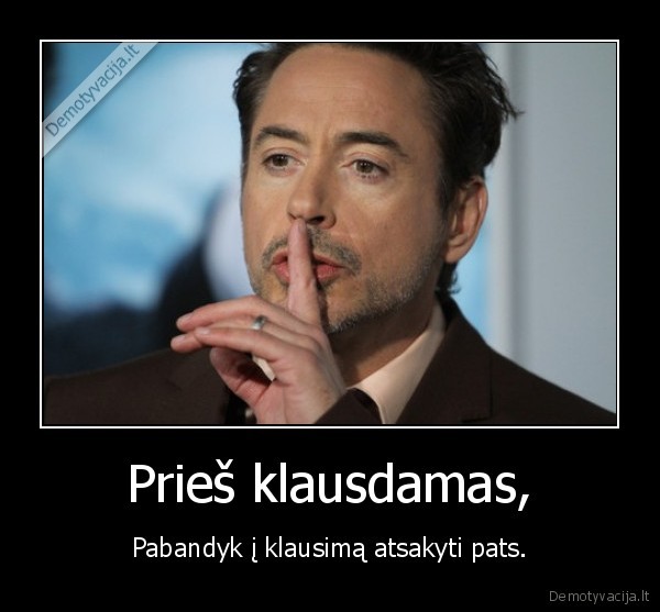 Prieš klausdamas,