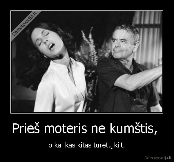 Prieš moteris ne kumštis, 