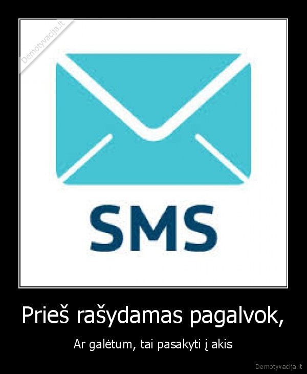 Prieš rašydamas pagalvok,