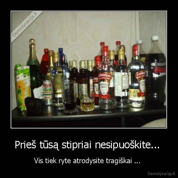 Prieš tūsą stipriai nesipuoškite... 