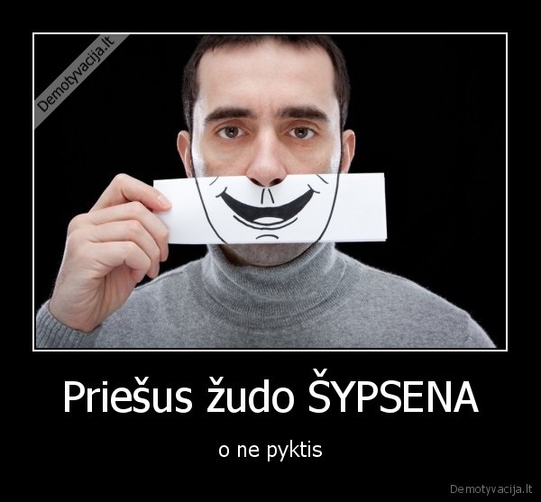 Priešus žudo ŠYPSENA