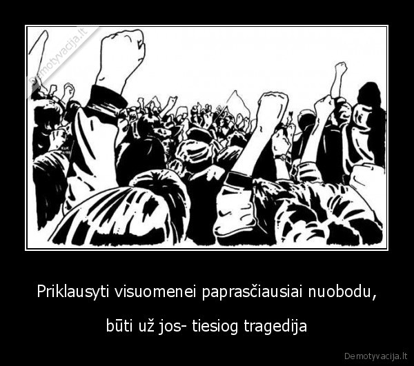 visuomene,gyvenimas,tragedija,prasme