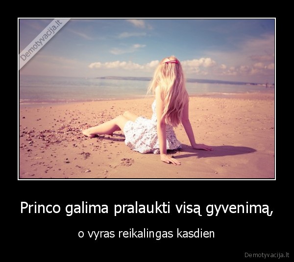 Princo galima pralaukti visą gyvenimą,