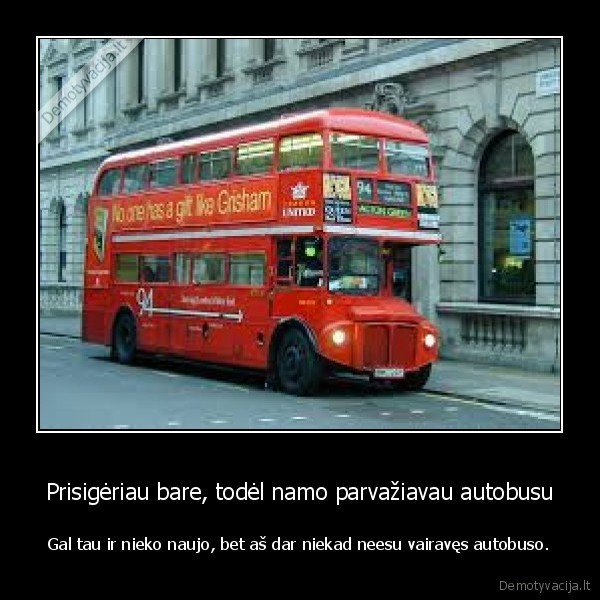 Prisigėriau bare, todėl namo parvažiavau autobusu