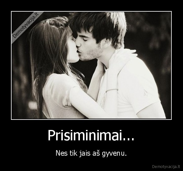 prisiminimai,gyvenimas