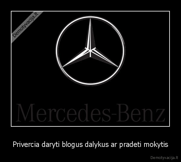 Privercia daryti blogus dalykus ar pradeti mokytis