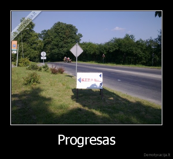 kebabai,vezimas,progresas,abredukas