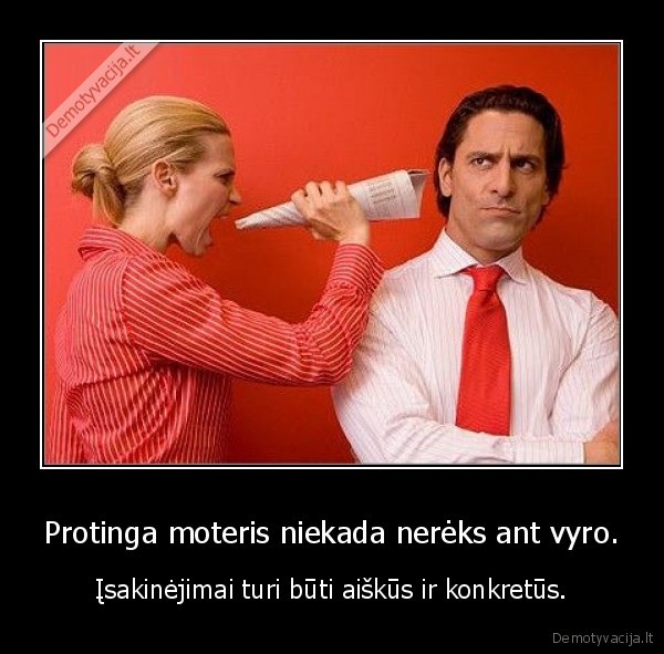Protinga moteris niekada nerėks ant vyro.
