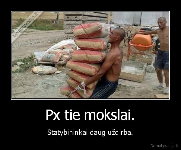 statyba,sunku,mokslai