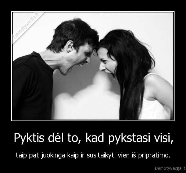Pyktis dėl to, kad pykstasi visi,