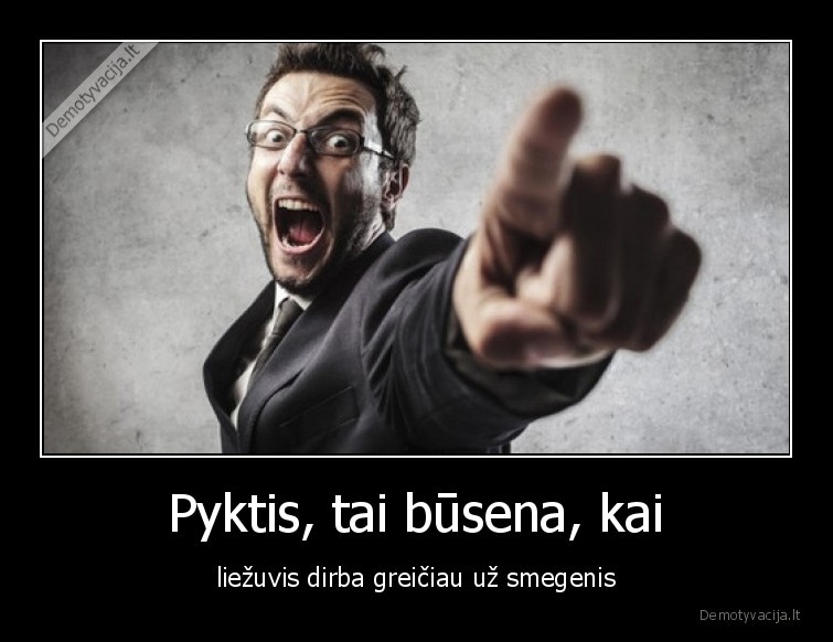smegenys,liezuvis,pyktis,piktas