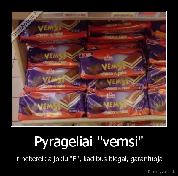 Pyrageliai &quot;vemsi&quot;