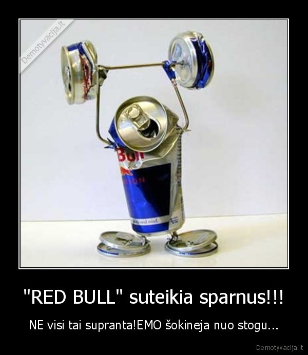 &quot;RED BULL&quot; suteikia sparnus!!!
