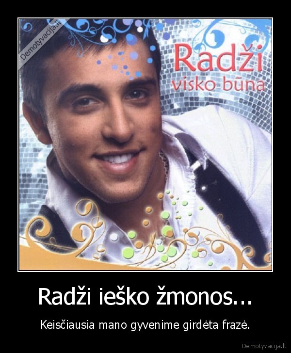Radži ieško žmonos...