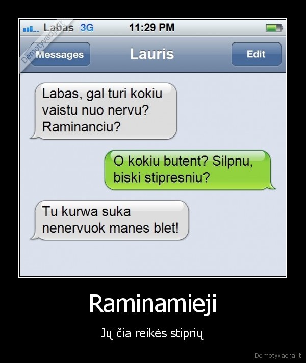 stiprus, raminamieji,nervai,sms, susirasinejimas,juokingi, sms