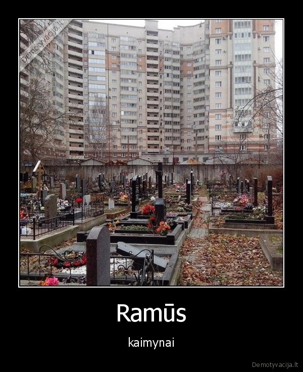 kaimynai,ramu