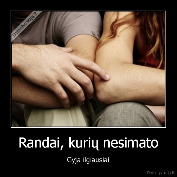 Randai, kurių nesimato