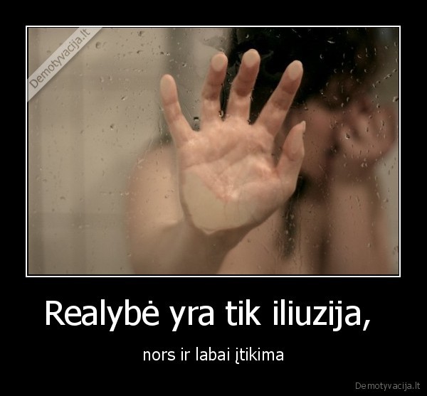 Realybė yra tik iliuzija, 