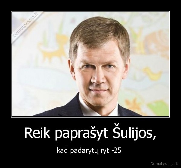 Reik paprašyt Šulijos,