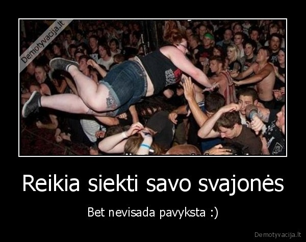 Reikia siekti savo svajonės