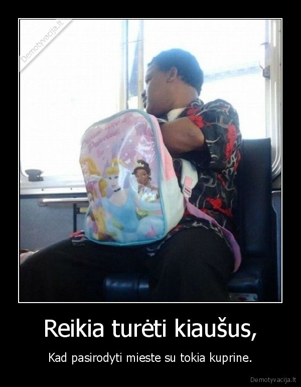 Reikia turėti kiaušus,