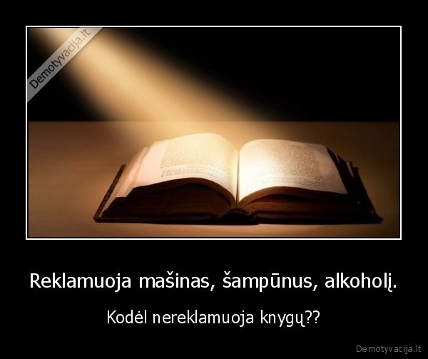 Reklamuoja mašinas, šampūnus, alkoholį.