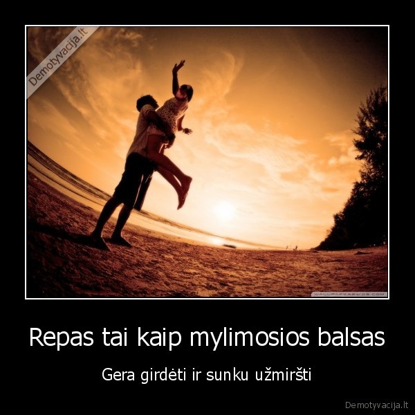 Repas tai kaip mylimosios balsas