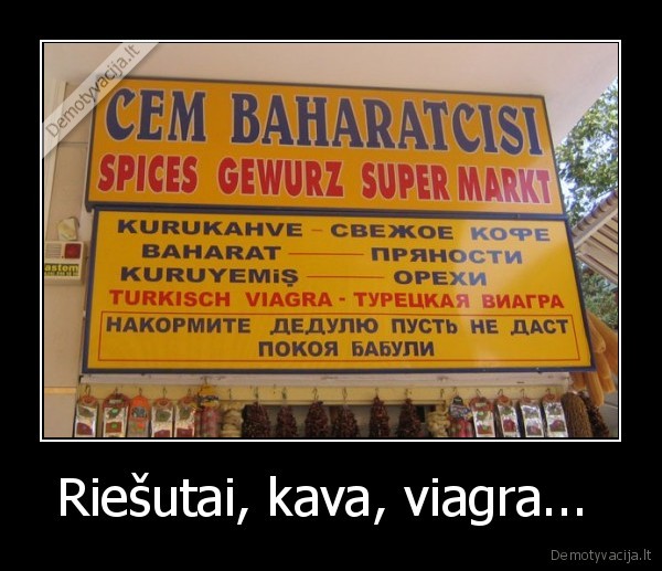 Riešutai, kava, viagra... 