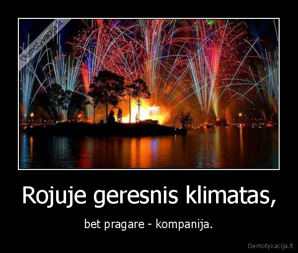Rojuje geresnis klimatas,