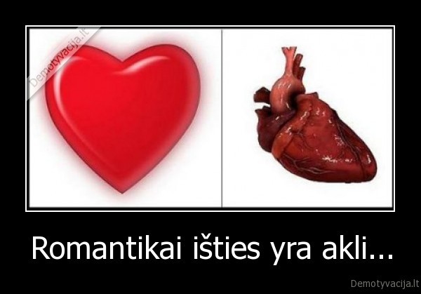 romantikai,akli,sirdys,aklas, rimantikas