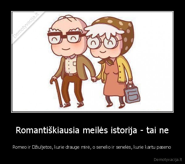 Romantiškiausia meilės istorija - tai ne