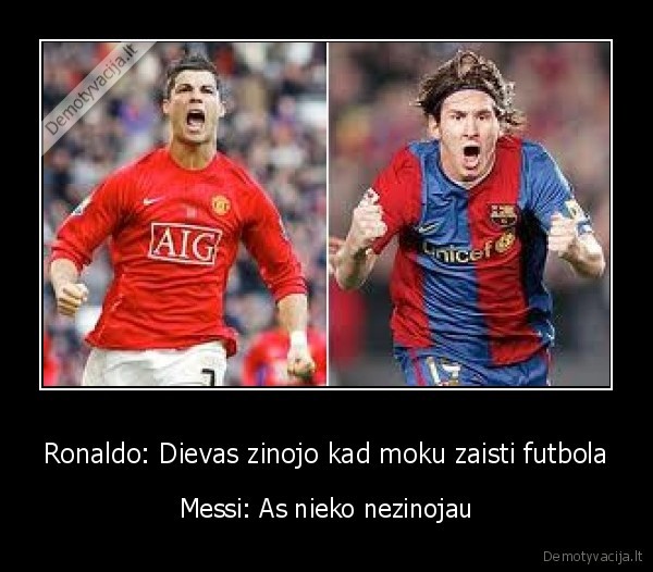 Ronaldo: Dievas zinojo kad moku zaisti futbola